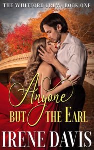 cover of Anyone But the Earl. A white man with dark hair faces a white woman with long blonde hair. His hand is on her cheek, her hand is on his elbow. He is wearing a white collared shirt with sleeves rolled up over forearms. She is wearing a red dress which billows out off the image. Background is a stone bridge and fall foliage in New York's Central Park.