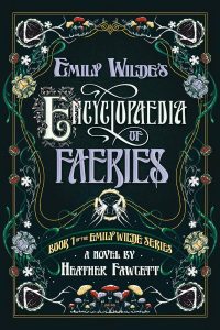 Best Academics Falling In Love While Also Getting Overly Involved With Their Research Subject: Emily Wilde's Encyclopaedia of Faeries by Heather Fawcett