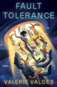 Best Space Romp with Hot Bug Aliens and Hilarious Side Characters: Fault Tolerance by Valerie Valdes (First in trilogy, romance is secondary plot)